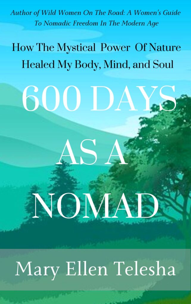 The healing power of nature, 600 Days As A Nomad